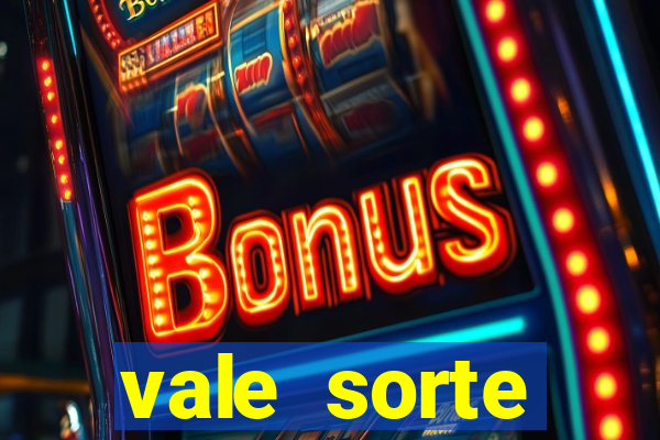 vale sorte resultado de hoje